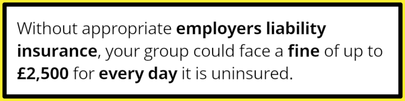 Employers liability insurance is a legal requirement and as such a necessary insurance for community groups. Without it your group could face fines of £2,500 for every day uninsured. 